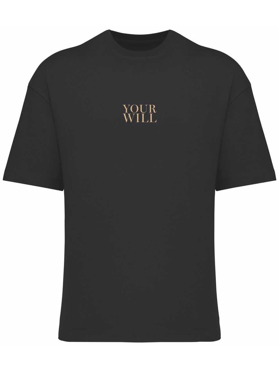 Heavy Oversize T-Shirt - "YOUR WILL"