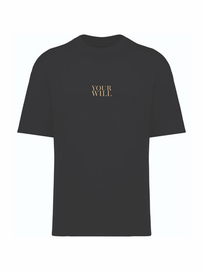 Heavy Oversize T-Shirt - "YOUR WILL"